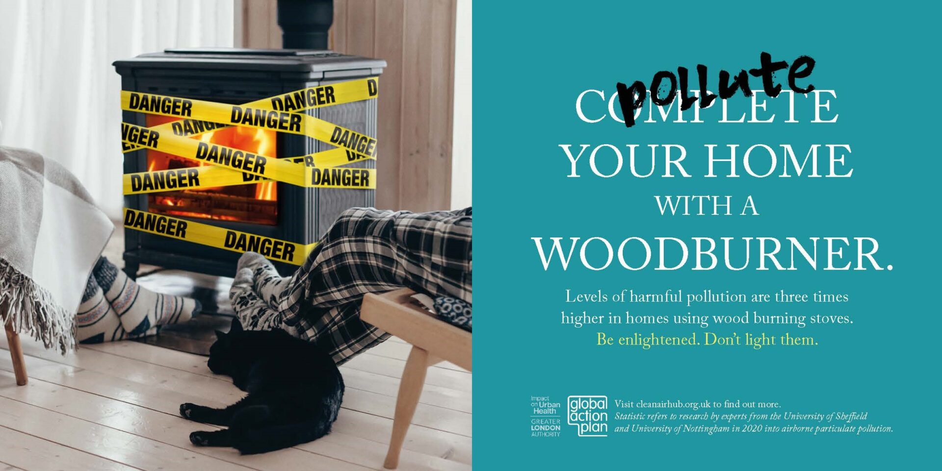 Image shows a fake ad with a wood burning stove that is wrapped in yellow 'Danger' tape. The ad contains text reading: Pollute your home with a wood burner. Levels of pollution are three times higher in homes using wood burning stoves. Be enlightened. Don't light them.